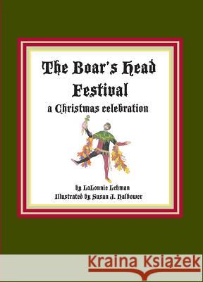 The Boar's Head Festival: A Christmas Celebration  9780875656175 Not Avail - książka