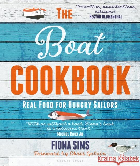 The Boat Cookbook: Real Food for Hungry Sailors Sims, Fiona 9781472965684 Adlard Coles Nautical Press - książka