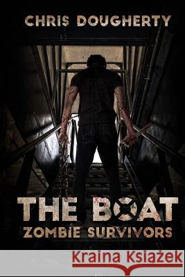 The Boat: Zombie Survivors Chris Dougherty 9781925225396 Severed Press - książka