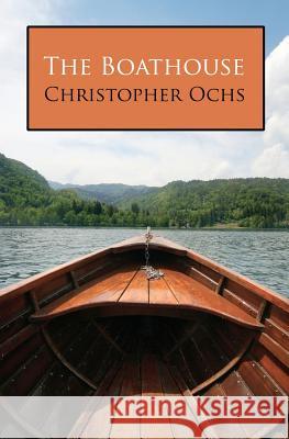 The Boathouse Christopher Ochs 9781438221168 Createspace - książka