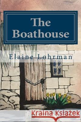 The Boathouse: an Angus Quinn novel Lohrman, Elaine 9781545148013 Createspace Independent Publishing Platform - książka