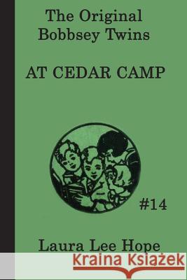 The Bobbsey Twins at Cedar Camp Laura Lee Hope   9781617204715 Wilder Publications, Limited - książka