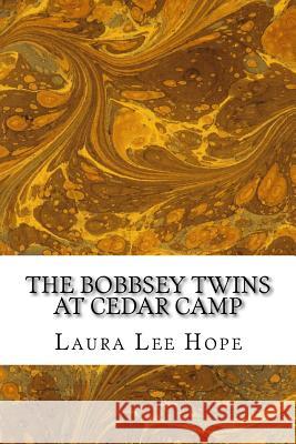 The Bobbsey Twins at Cedar Camp: (Children's Classics Collection) Laura Le 9781505452716 Createspace - książka