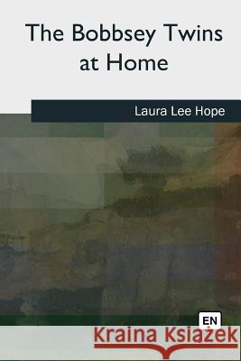 The Bobbsey Twins at Home Laura Lee Hope 9781727494464 Createspace Independent Publishing Platform - książka