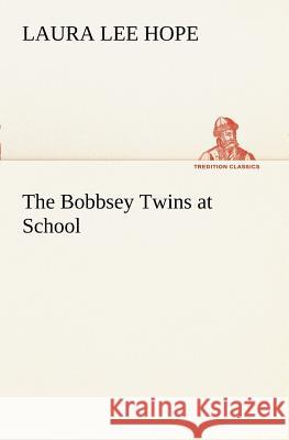 The Bobbsey Twins at School Laura Lee Hope 9783849169619 Tredition Gmbh - książka