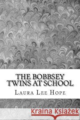 The Bobbsey Twins at School: (Laura Lee Hope Children's Classics Collection) Laura Le 9781503268258 Createspace - książka