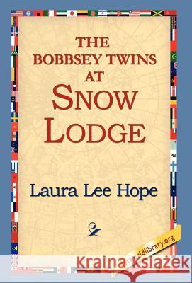 The Bobbsey Twins at Snow Lodge Laura Lee Hope 9781421809731 1st World Library - książka