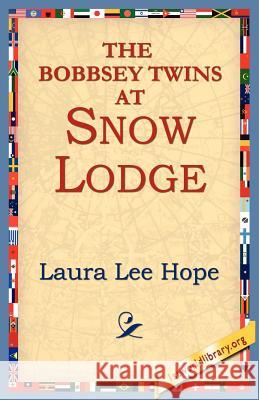 The Bobbsey Twins at Snow Lodge Laura Lee Hope 9781595406736 1st World Library - książka