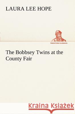 The Bobbsey Twins at the County Fair Laura Lee Hope 9783849168148 Tredition Gmbh - książka