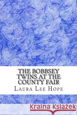 The Bobbsey Twins at The County Fair: (Children's Classics Collection) Lee Hope, Laura 9781505452877 Createspace - książka