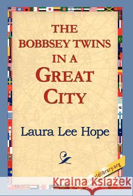 The Bobbsey Twins in a Great City Laura Lee Hope 9781421814827 1st World Library - książka