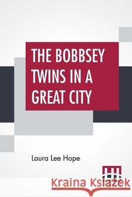 The Bobbsey Twins In A Great City Laura Lee Hope 9789353441234 Lector House - książka