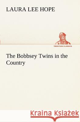 The Bobbsey Twins in the Country Laura Lee Hope 9783849170240 Tredition Gmbh - książka