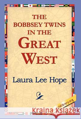 The Bobbsey Twins in the Great West Laura Lee Hope 9781421803654 1st World Library - książka