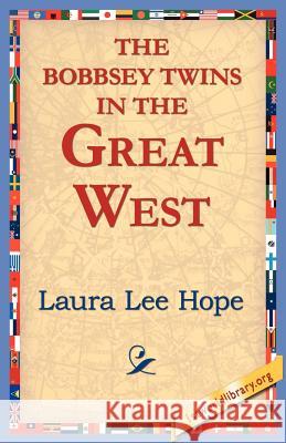 The Bobbsey Twins in the Great West Laura Lee Hope 9781421804651 1st World Library - książka