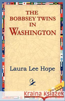 The Bobbsey Twins in Washington Laura Lee Hope 9781595406743 1st World Library - książka