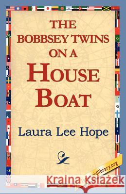 The Bobbsey Twins on a House Boat Laura Lee Hope 9781421811673 1st World Library - książka