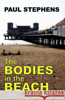 The Bodies in the Beach Paul Stephens 9781494291242 Createspace - książka