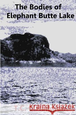 The Bodies of Elephant Butte Lake T. C. O'Halloran 9781517772758 Createspace - książka