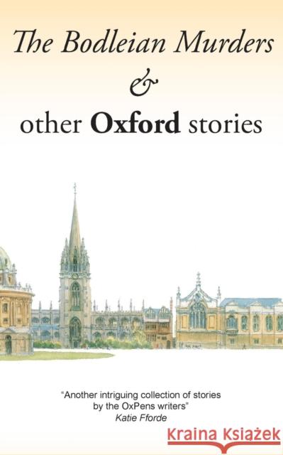 The Bodleian Murders & other Oxford stories Writer's Group, Oxford 9781904623243 Writersprintshop - książka