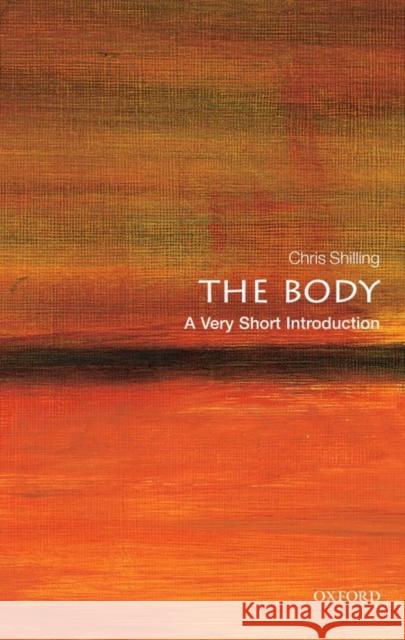 The Body: A Very Short Introduction Chris Shilling 9780198739036 Oxford University Press - książka