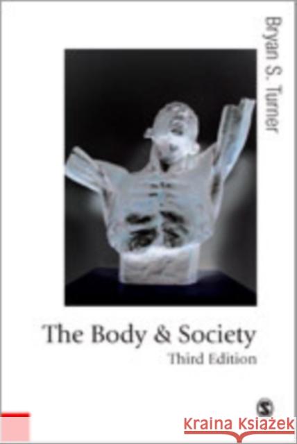 The Body and Society: Explorations in Social Theory Turner, Bryan S. 9781412929868 Sage Publications - książka