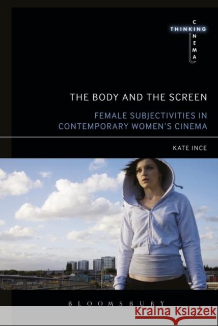 The Body and the Screen Ince, Kate 9781623562922 Bloomsbury Academic - książka