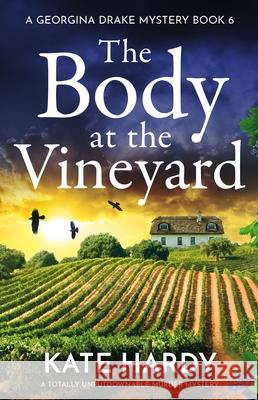 The Body at the Vineyard: A totally unputdownable murder mystery Kate Hardy 9781805087571 Storm Publishing Ltd - książka