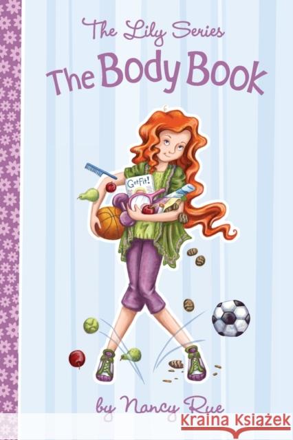 The Body Book Nancy Rue 9781400319503 Thomas Nelson Publishers - książka