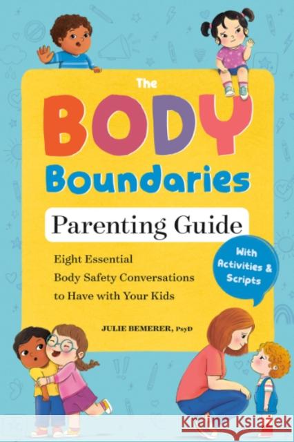 The Body Boundary Parenting Guide: Eight Essential Body Safety Conversations to Have with Your Kids Julie (Julie Bemerer) Bemerer 9780593885994 Zeitgeist - książka
