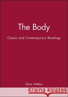 The Body: Classic and Contemporary Readings Welton, Donn 9780631211846 Blackwell Publishers - książka