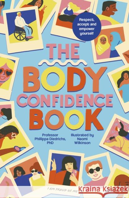 The Body Confidence Book: Respect, accept and empower yourself Phillippa Diedrichs 9780711279056 Quarto Publishing PLC - książka