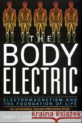 The Body Electric: Electromagnetism and the Foundation of Life Becker, Robert 9780688069711 HarperCollins Publishers - książka