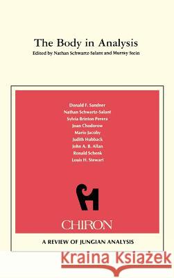 The Body in Analysis {Chiron Clinical Series) Murray Stein (International School for A Nathan Schwartz-Salant  9781888602692 Chiron Publications - książka