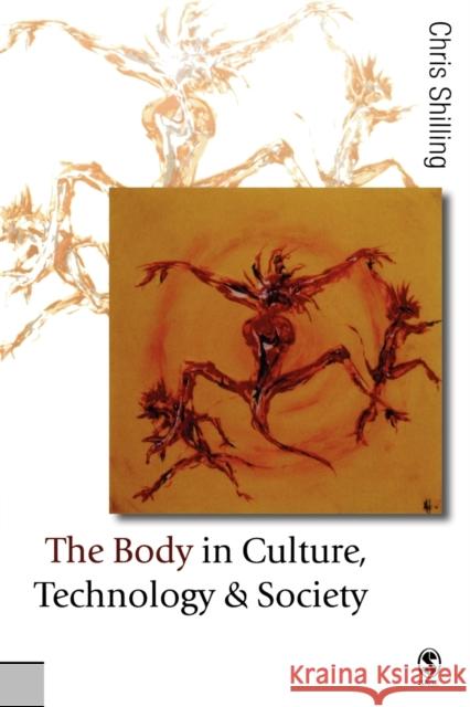 The Body in Culture, Technology and Society Chris Shilling 9780761971245 Sage Publications - książka