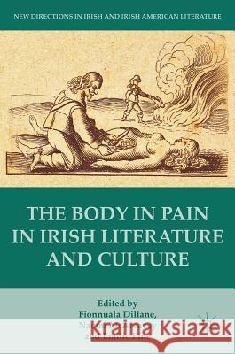 The Body in Pain in Irish Literature and Culture Fionnuala Dillane Naomi McAreavey Emilie Pine 9783319313870 Palgrave MacMillan - książka