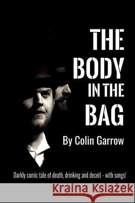 The Body in the Bag Colin Garrow 9781519710123 Createspace Independent Publishing Platform - książka