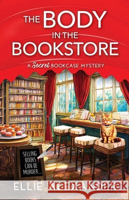 The Body in the Bookstore Ellie Alexander 9781805084099 Storm Publishing Ltd - książka