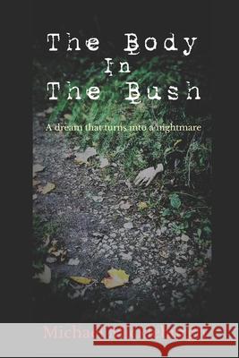 The Body In The Bush Michael Mickleburgh 9798555036117 Independently Published - książka