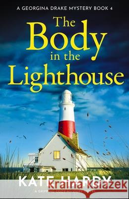 The Body in the Lighthouse: A gripping cosy mystery novel Kate Hardy 9781805087519 Storm Publishing Ltd - książka