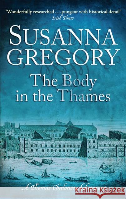 The Body In The Thames: 6 Susanna Gregory 9780751541830 Little, Brown Book Group - książka