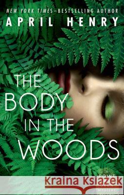 The Body in the Woods: A Point Last Seen Mystery April Henry 9781250063137 Square Fish - książka