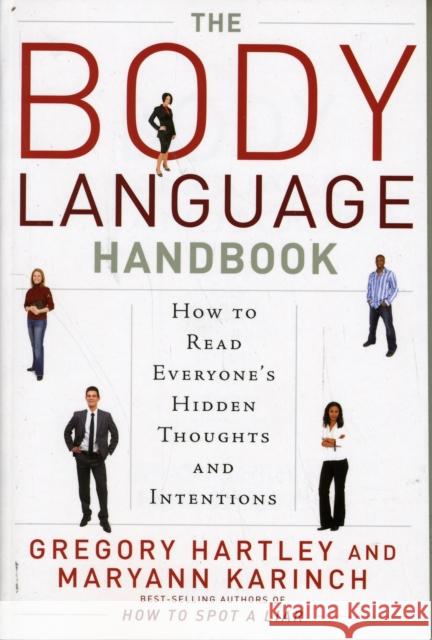 The Body Language Handbook: How to Read Everyone's Hidden Thoughts and Intentions Hartley, Gregory 9781601630766 Career Press - książka