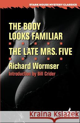 The Body Looks Familiar / The Late Mrs. Five Richard Wormser Bill Crider 9781944520427 Stark House Press - książka