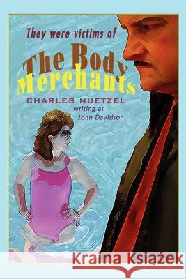 The Body Merchants Charles Nuetzel 9781434400048 Borgo Press - książka