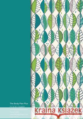 The Body Plan Plus - FOOD DIARY - Tania Carter: Code B23: Calorie Smart & Food Organised - Clever Food Diary - For Weight Loss and Slimming, Online Ex Bowers, Jonathan 9781725557291 Createspace Independent Publishing Platform - książka