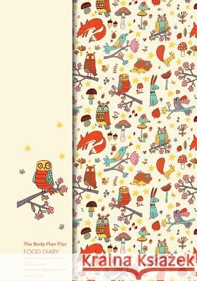 The Body Plan Plus - FOOD DIARY - Tania Carter: Code B26: Calorie Smart & Food Organised - Clever Food Diary - For Weight Loss and Slimming, Online Ex Bowers, Jonathan 9781725557758 Createspace Independent Publishing Platform - książka