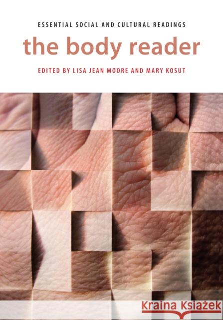 The Body Reader: Essential Social and Cultural Readings Moore, Lisa Jean 9780814795668 New York University Press - książka