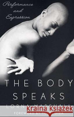 The Body Speaks: Performance and Expression Lorna Marshall Yoshi Oida 9781403960283 Palgrave MacMillan - książka