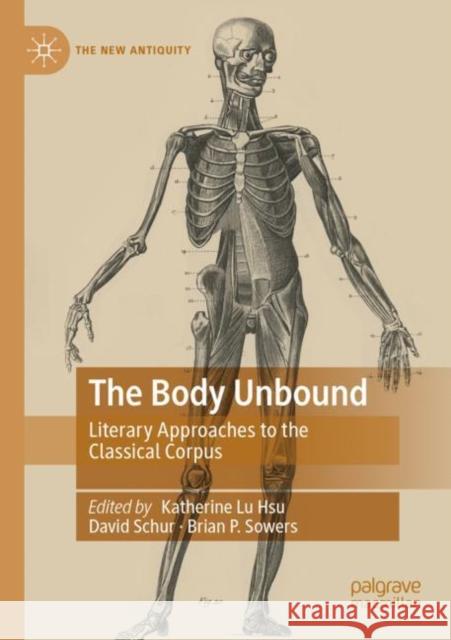 The Body Unbound: Literary Approaches to the Classical Corpus Hsu, Katherine Lu 9783030658083 Springer International Publishing - książka